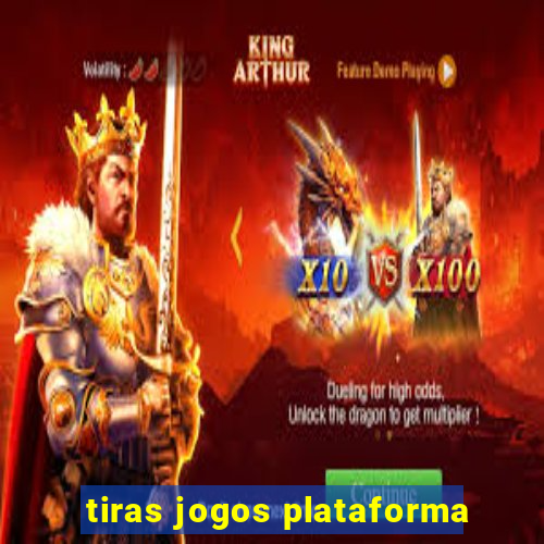 tiras jogos plataforma